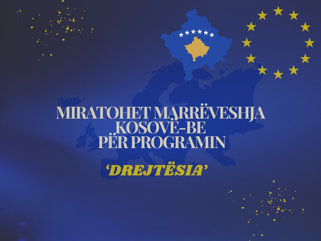 Miratohet marrëveshja Kosovë – BE për programin Drejtësia