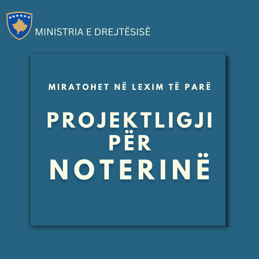 Projektligji për Noterinë u miratua në lexim të parë